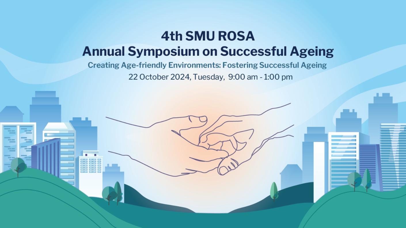 Fourth SMU ROSA Symposium on Successful Ageing